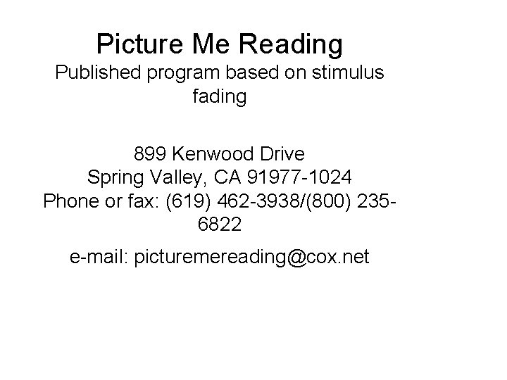 Picture Me Reading Published program based on stimulus fading 899 Kenwood Drive Spring Valley,