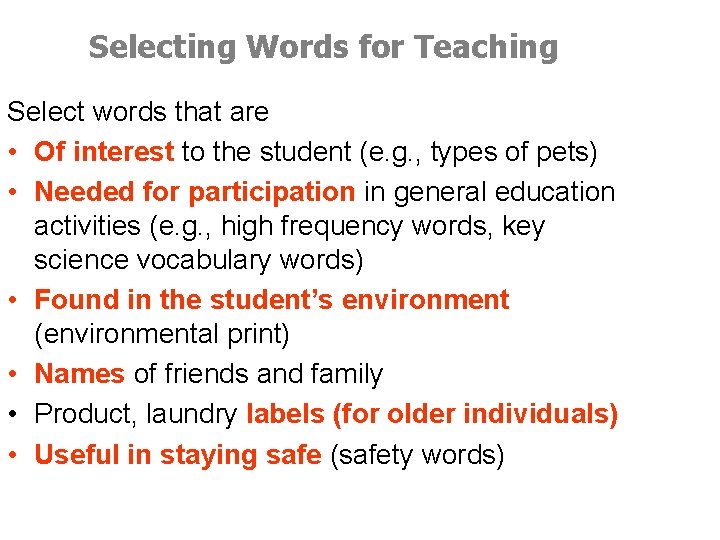 Selecting Words for Teaching Select words that are • Of interest to the student