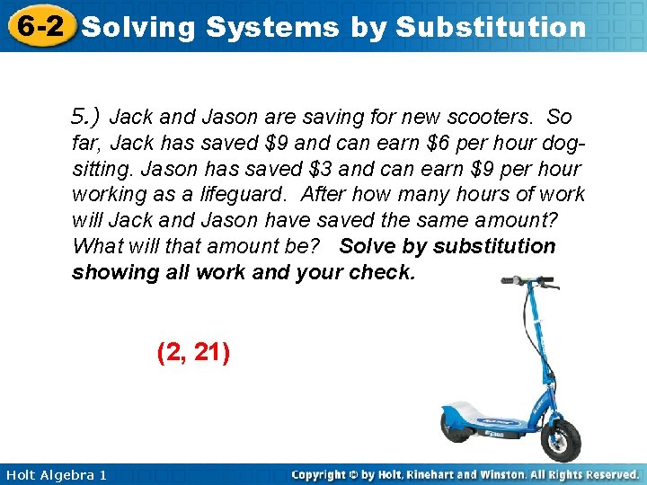 6 -2 Solving Systems by Substitution 5. ) Jack and Jason are saving for