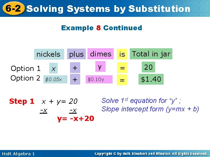 6 -2 Solving Systems by Substitution Example 8 Continued nickels Option 1 Option 2