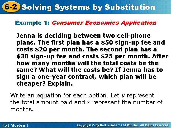 6 -2 Solving Systems by Substitution Example 1: Consumer Economics Application Jenna is deciding