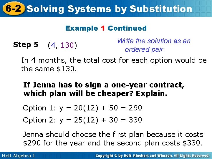 6 -2 Solving Systems by Substitution Example 1 Continued Step 5 (4, 130) Write