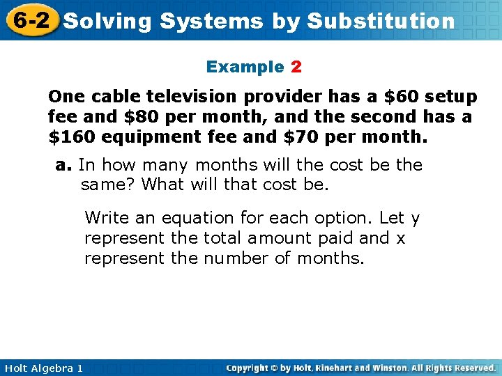 6 -2 Solving Systems by Substitution Example 2 One cable television provider has a