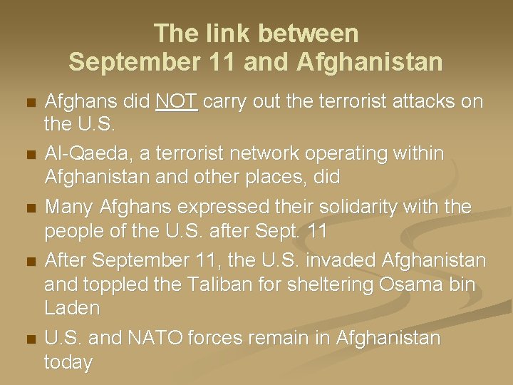 The link between September 11 and Afghanistan Afghans did NOT carry out the terrorist