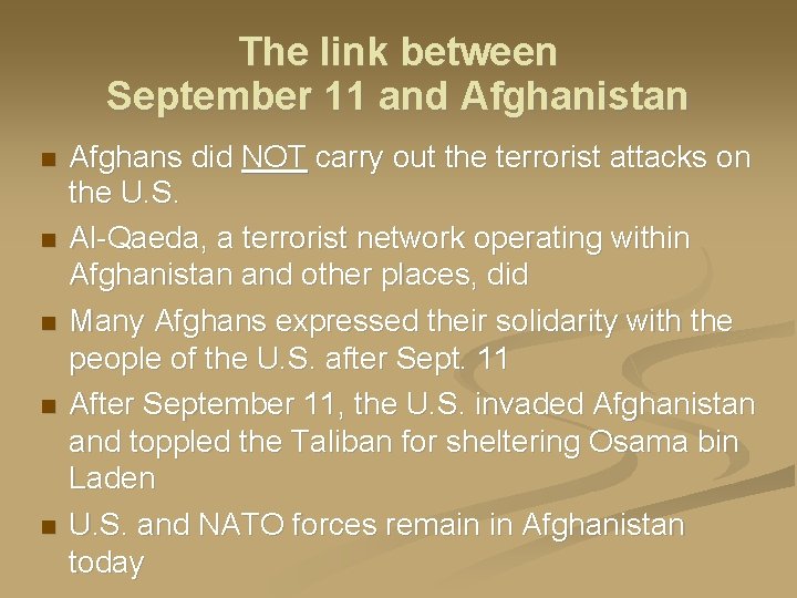 The link between September 11 and Afghanistan Afghans did NOT carry out the terrorist