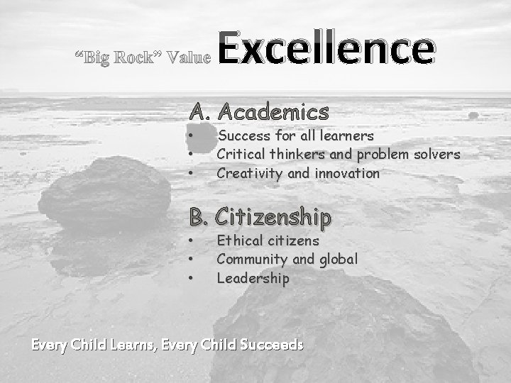 Excellence A. Academics • • • Success for all learners Critical thinkers and problem