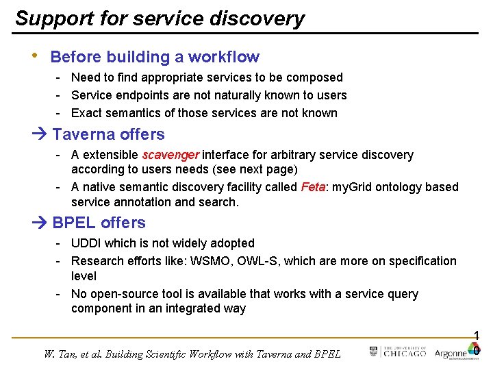 Support for service discovery • Before building a workflow - Need to find appropriate