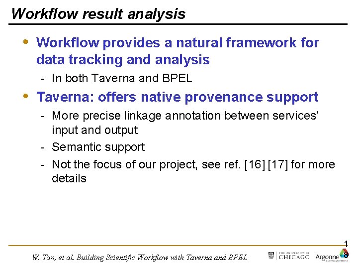 Workflow result analysis • Workflow provides a natural framework for data tracking and analysis