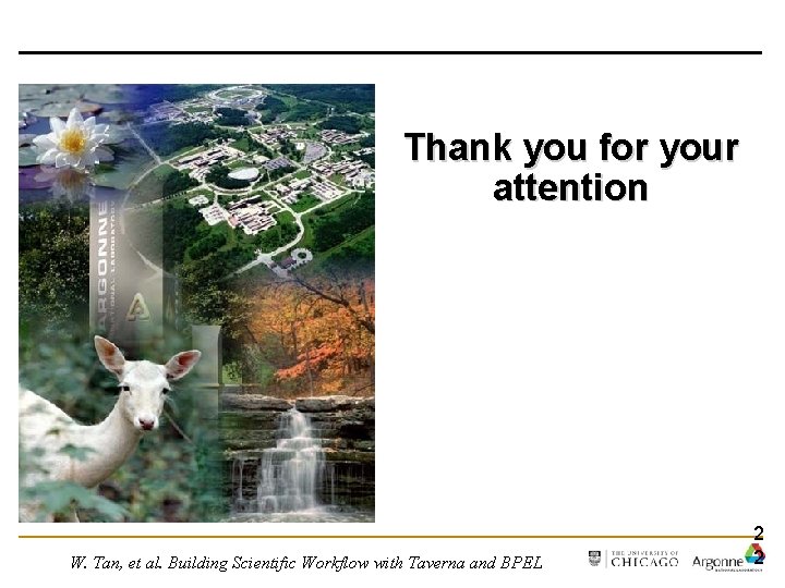Thank you for your attention W. Tan, et al. Building Scientific Workflow with Taverna