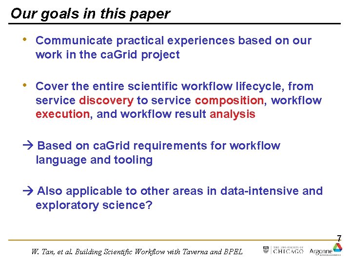 Our goals in this paper • Communicate practical experiences based on our work in