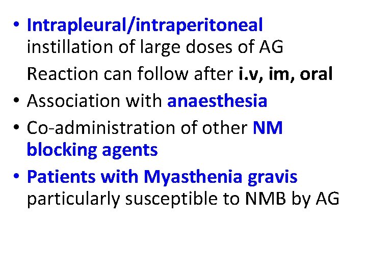  • Intrapleural/intraperitoneal instillation of large doses of AG Reaction can follow after i.