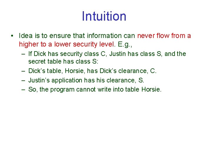 Intuition • Idea is to ensure that information can never flow from a higher