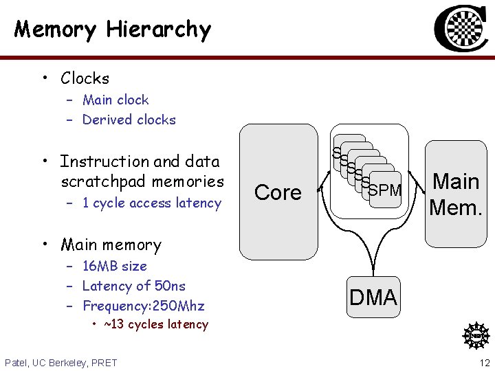 Memory Hierarchy • Clocks – Main clock – Derived clocks • Instruction and data