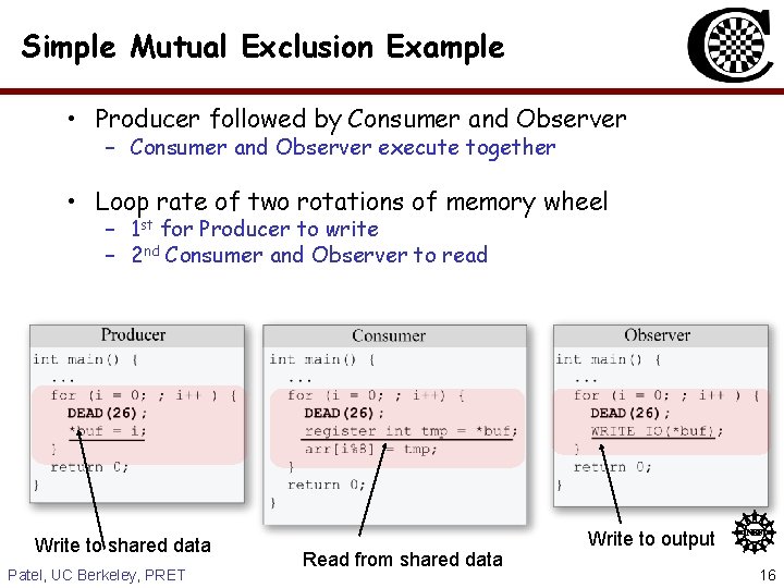 Simple Mutual Exclusion Example • Producer followed by Consumer and Observer – Consumer and