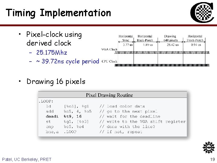 Timing Implementation • Pixel-clock using derived clock – 25. 175 Mhz – ~ 39.