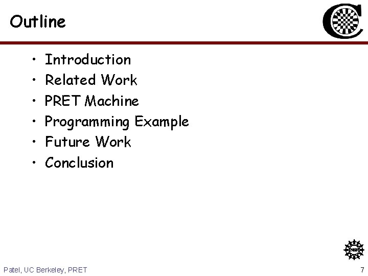 Outline • • • Introduction Related Work PRET Machine Programming Example Future Work Conclusion