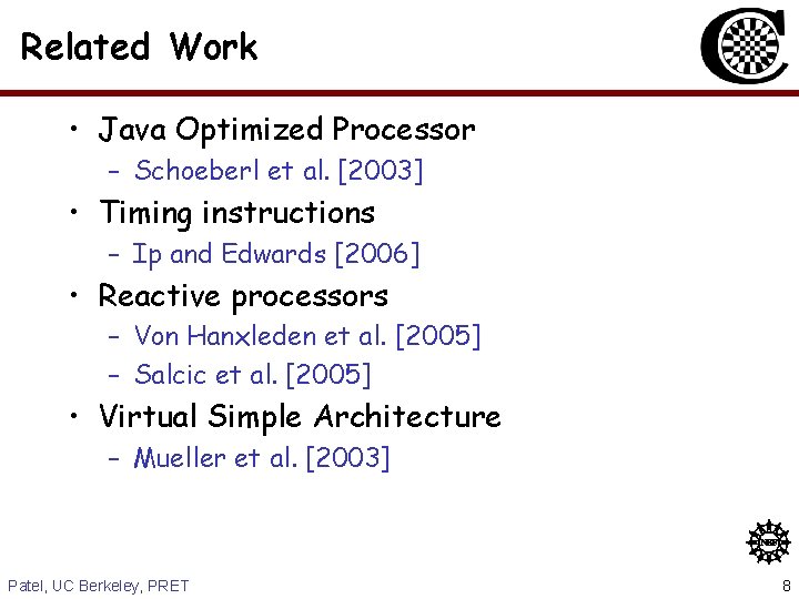 Related Work • Java Optimized Processor – Schoeberl et al. [2003] • Timing instructions
