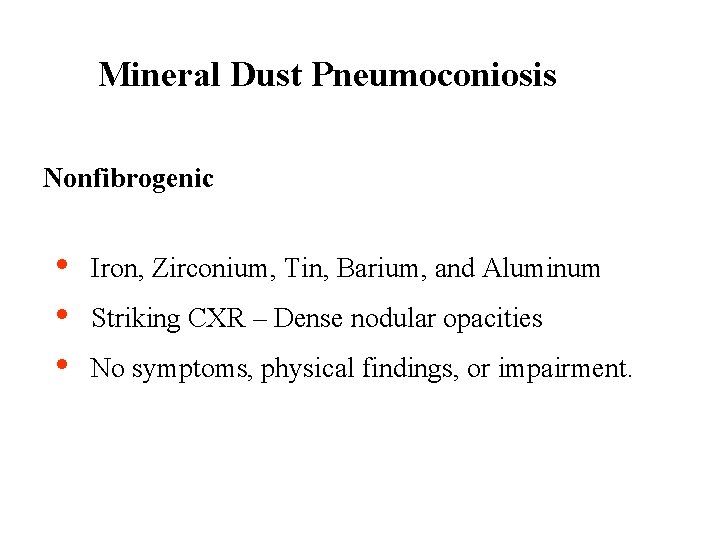 Mineral Dust Pneumoconiosis Nonfibrogenic • • • Iron, Zirconium, Tin, Barium, and Aluminum Striking