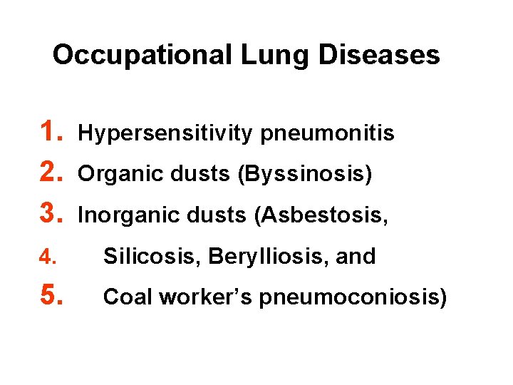 Occupational Lung Diseases 1. 2. 3. Hypersensitivity pneumonitis 4. Silicosis, Berylliosis, and 5. Coal