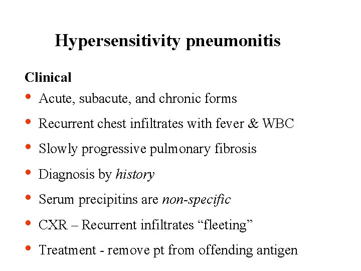 Hypersensitivity pneumonitis Clinical • Acute, subacute, and chronic forms • • • Recurrent chest