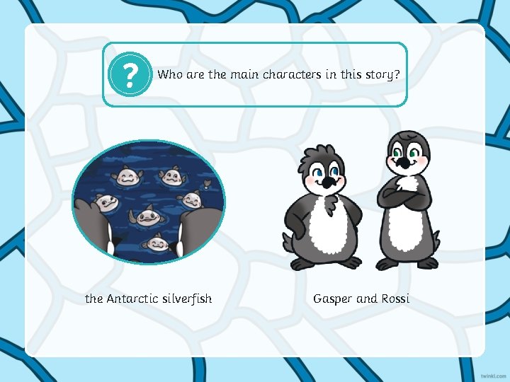 ? Who are the main characters in this story? the Antarctic silverfish Gasper and