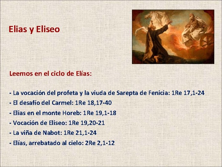 Elias y Eliseo Leemos en el ciclo de Elías: - La vocación del profeta