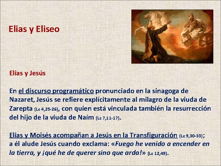 Elias y Eliseo Elias y Jesús En el discurso programático pronunciado en la sinagoga