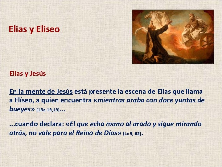 Elias y Eliseo Elias y Jesús En la mente de Jesús está presente la
