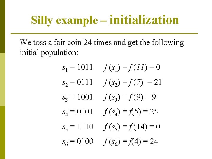 Silly example – initialization We toss a fair coin 24 times and get the