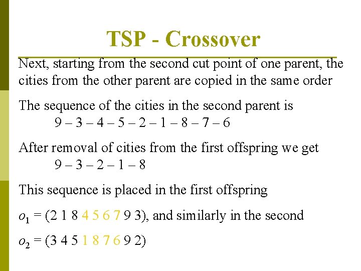 TSP - Crossover Next, starting from the second cut point of one parent, the