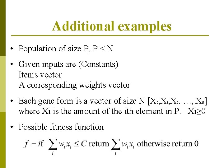 Additional examples • Population of size P, P < N • Given inputs are