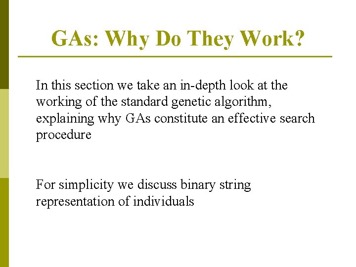 GAs: Why Do They Work? In this section we take an in-depth look at