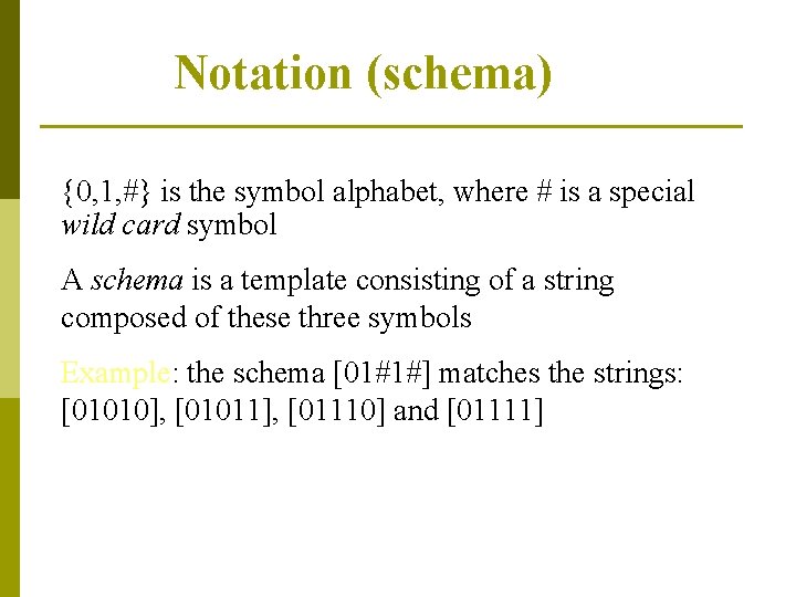 Notation (schema) {0, 1, #} is the symbol alphabet, where # is a special