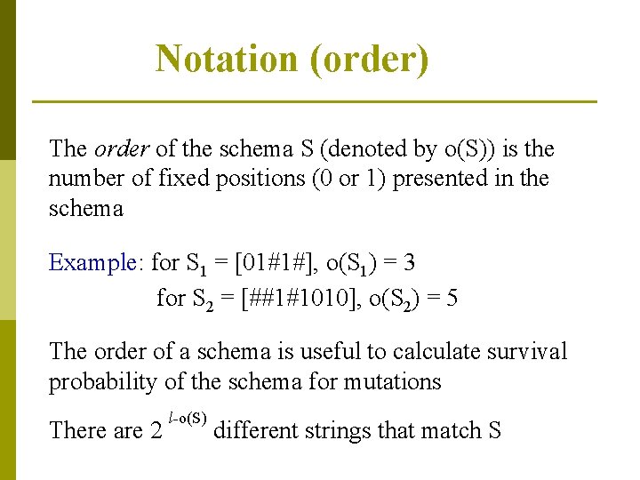 Notation (order) The order of the schema S (denoted by o(S)) is the number