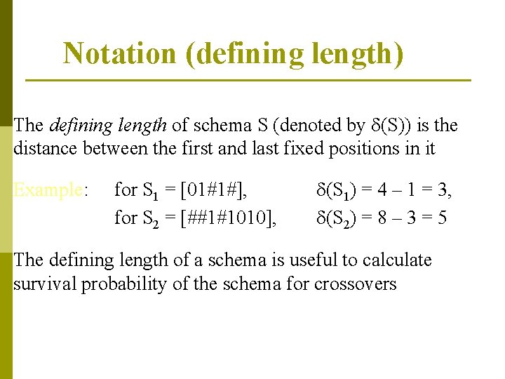 Notation (defining length) The defining length of schema S (denoted by (S)) is the