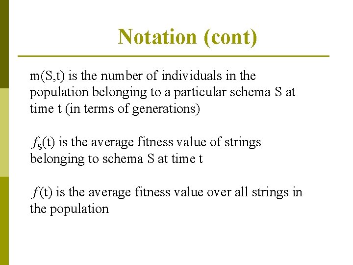 Notation (cont) m(S, t) is the number of individuals in the population belonging to