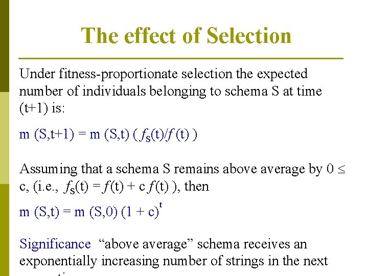The effect of Selection Under fitness-proportionate selection the expected number of individuals belonging to