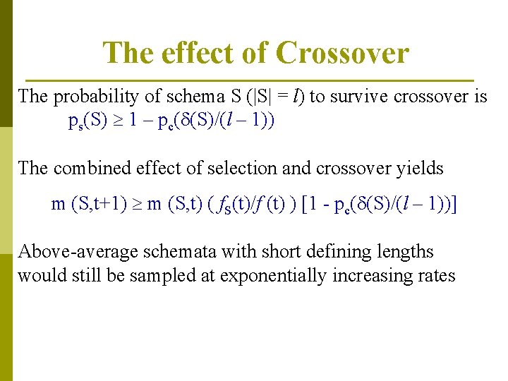 The effect of Crossover The probability of schema S (|S| = l) to survive