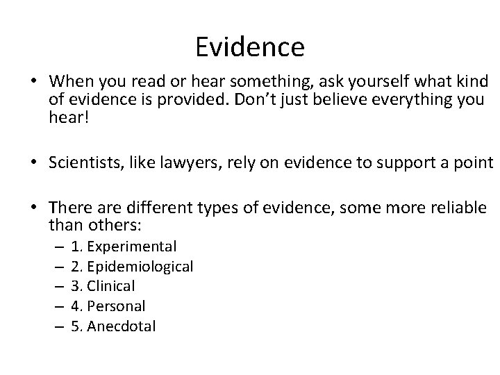 Evidence • When you read or hear something, ask yourself what kind of evidence