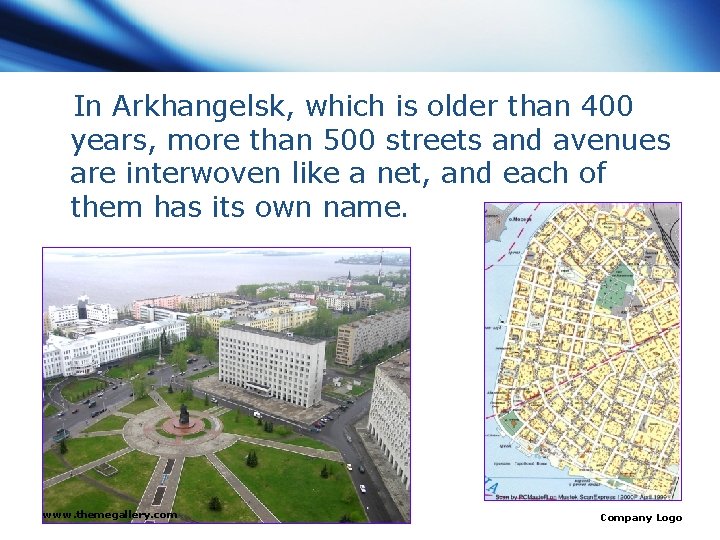 In Arkhangelsk, which is older than 400 years, more than 500 streets and avenues