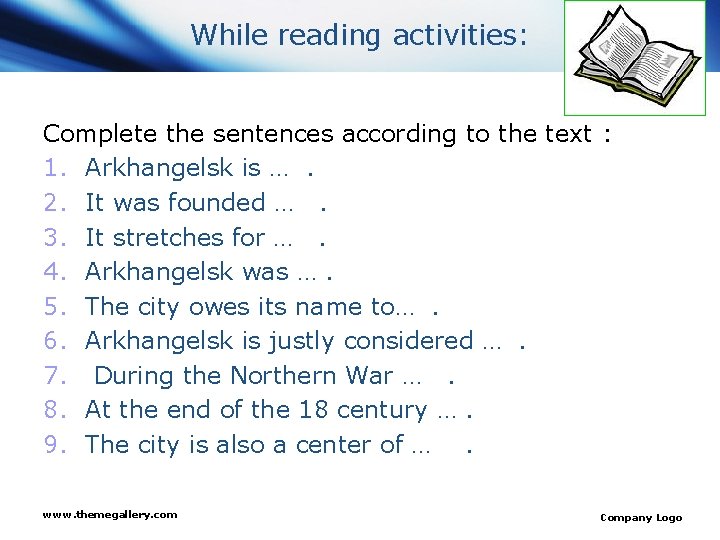 While reading activities: Complete the sentences according to the text : 1. Arkhangelsk is