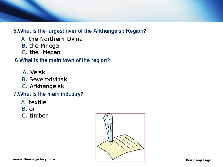5. What is the largest river of the Arkhangelsk Region? A. the Northern Dvina
