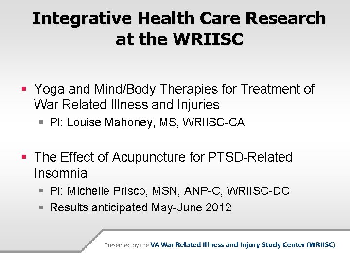 Integrative Health Care Research at the WRIISC § Yoga and Mind/Body Therapies for Treatment