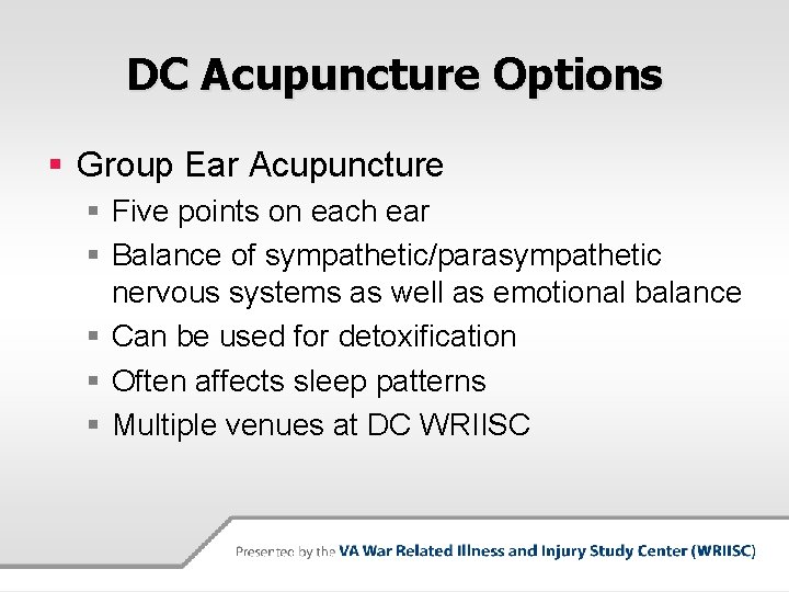 DC Acupuncture Options § Group Ear Acupuncture § Five points on each ear §