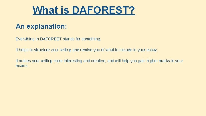 What is DAFOREST? An explanation: Everything in DAFOREST stands for something. It helps to