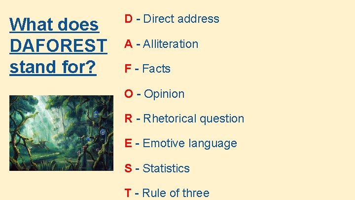 What does DAFOREST stand for? D - Direct address A - Alliteration F -