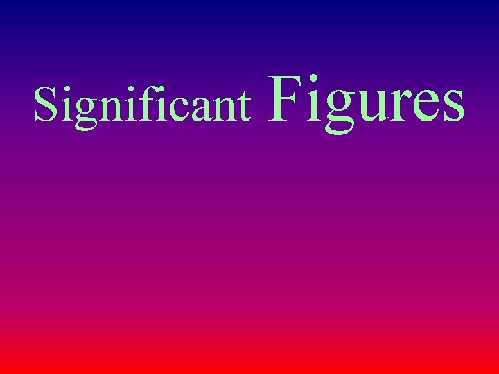 Significant Figures 