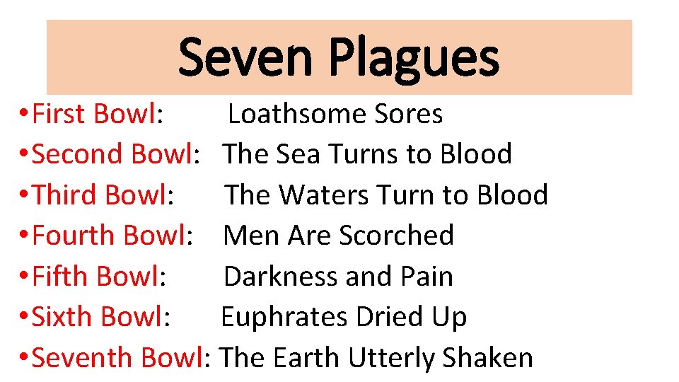 Seven Plagues • First Bowl: Loathsome Sores • Second Bowl: The Sea Turns to