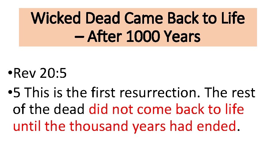 Wicked Dead Came Back to Life – After 1000 Years • Rev 20: 5