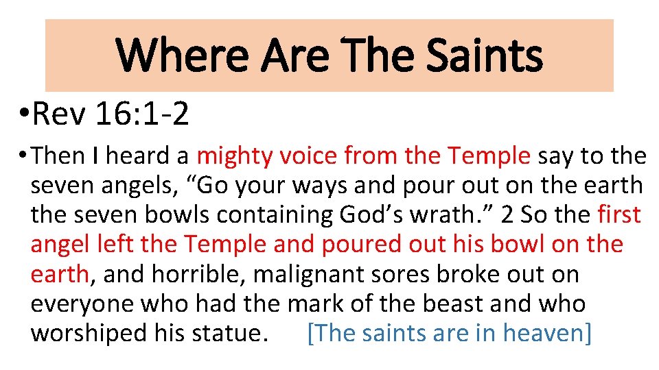 Where Are The Saints • Rev 16: 1 -2 • Then I heard a